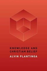 Knowledge and Christian Belief cena un informācija | Garīgā literatūra | 220.lv