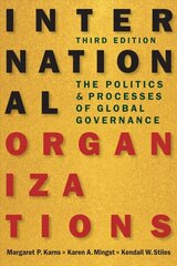 International Organizations: The Politics and Processes of Global Governance 3rd New edition cena un informācija | Sociālo zinātņu grāmatas | 220.lv