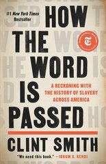 How the Word Is Passed: A Reckoning with the History of Slavery Across America цена и информация | Исторические книги | 220.lv