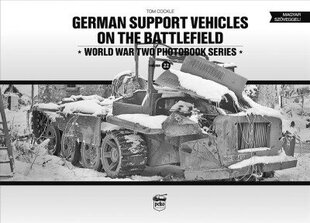 German Support Vehicles on the Battlefield (Vol.22) Canfora цена и информация | Книги по социальным наукам | 220.lv