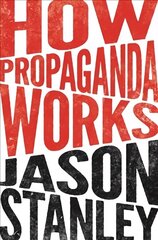 How Propaganda Works cena un informācija | Sociālo zinātņu grāmatas | 220.lv