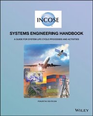 INCOSE Systems Engineering Handbook 4th Edition: A Guide for System Life Cycle Processes and Activities 4th Edition cena un informācija | Sociālo zinātņu grāmatas | 220.lv