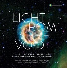 Light from the Void: Twenty Years of Discovery with NASA's Chandra X-Ray Observatory цена и информация | Книги по социальным наукам | 220.lv