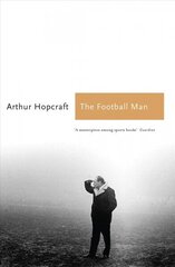 Football Man: People & Passions in Soccer Re-issue cena un informācija | Grāmatas par veselīgu dzīvesveidu un uzturu | 220.lv