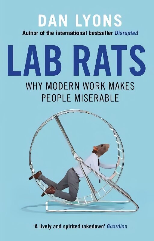 Lab Rats: Why Modern Work Makes People Miserable Main cena un informācija | Sociālo zinātņu grāmatas | 220.lv