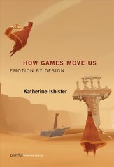 How Games Move Us: Emotion by Design цена и информация | Книги по экономике | 220.lv