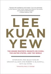 Lee Kuan Yew: The Grand Master's Insights on China, the United States, and the World cena un informācija | Sociālo zinātņu grāmatas | 220.lv
