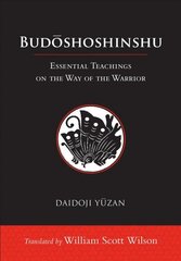 Budoshoshinshu: Essential Teachings on the Way of the Warrior цена и информация | Духовная литература | 220.lv