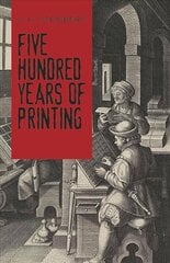 Five Hundred Years Of Printing цена и информация | Исторические книги | 220.lv