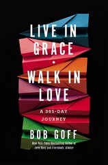 Live in Grace, Walk in Love: A 365-Day Journey cena un informācija | Garīgā literatūra | 220.lv