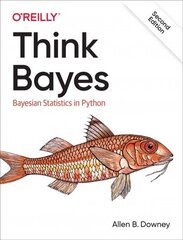 Think Bayes: Bayesian Statistics in Python 2nd edition цена и информация | Книги по экономике | 220.lv