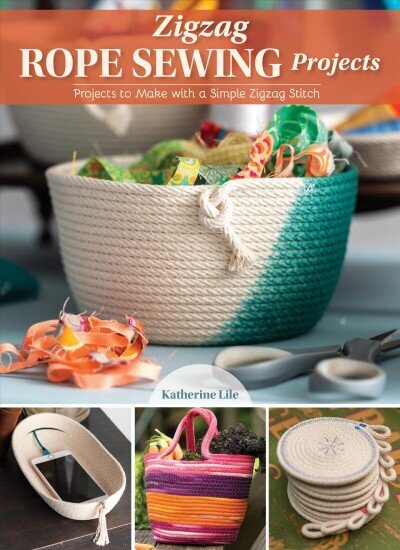 Zigzag Rope Sewing Projects: 16 Home Accessories to Make with a Simple Stitch цена и информация | Grāmatas par veselīgu dzīvesveidu un uzturu | 220.lv