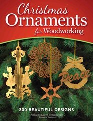 Christmas Ornaments for Woodworking, Revised Edition: 300 Beautiful Designs Revised edition cena un informācija | Grāmatas par veselīgu dzīvesveidu un uzturu | 220.lv