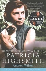 Beautiful Shadow: A Life of Patricia Highsmith цена и информация | Биографии, автобиогафии, мемуары | 220.lv