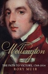 Wellington: The Path to Victory 1769-1814 цена и информация | Биографии, автобиографии, мемуары | 220.lv