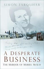 Desperate Business: The Murder of Muriel McKay цена и информация | Биографии, автобиогафии, мемуары | 220.lv