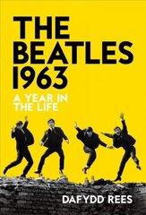 Beatles 1963: A Year in the Life цена и информация | Книги об искусстве | 220.lv