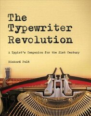 Typewriter Revolution: A Typist's Companion for the 21st Century цена и информация | Книги об искусстве | 220.lv