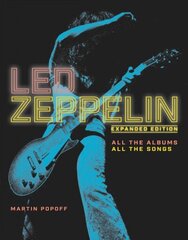 Led Zeppelin: Expanded Edition, All the Albums, All the Songs cena un informācija | Mākslas grāmatas | 220.lv