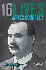 James Connolly: 16Lives цена и информация | Биографии, автобиогафии, мемуары | 220.lv