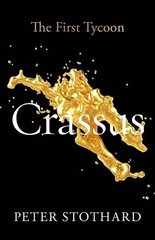 Crassus: The First Tycoon cena un informācija | Biogrāfijas, autobiogrāfijas, memuāri | 220.lv