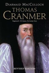 Thomas Cranmer: A Life Revised edition цена и информация | Биографии, автобиографии, мемуары | 220.lv