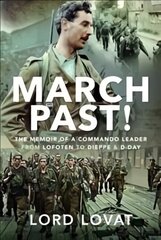 March Past: The Memoir of a Commando Leader, From Lofoten to Dieppe and D-Day cena un informācija | Biogrāfijas, autobiogrāfijas, memuāri | 220.lv
