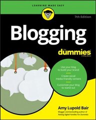 Blogging For Dummies, 7th Edition 7th Edition цена и информация | Книги об искусстве | 220.lv