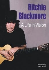 Ritchie Blackmore: A Life In Vision цена и информация | Биографии, автобиографии, мемуары | 220.lv