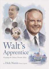 Walt's Apprentice: Keeping the Disney Dream Alive цена и информация | Биографии, автобиогафии, мемуары | 220.lv