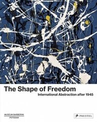 Shape of Freedom: International Abstraction after 1945 cena un informācija | Mākslas grāmatas | 220.lv