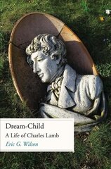 Dream-Child: A Life of Charles Lamb цена и информация | Биографии, автобиогафии, мемуары | 220.lv