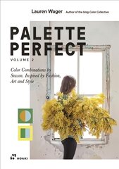 Palette Perfect, Vol. 2: Color Collective's Color Combinations by Season: Inspired by Fashion, Art and Style: Color Combinations by Season. Inspired by Fashion, Art and Style cena un informācija | Mākslas grāmatas | 220.lv