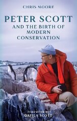 Peter Scott and the Birth of Modern Conservation cena un informācija | Biogrāfijas, autobiogrāfijas, memuāri | 220.lv