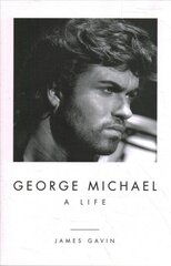 George Michael: A Life: A Life цена и информация | Биографии, автобиографии, мемуары | 220.lv