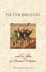 Pieter Bruegel and the Idea of Human Nature cena un informācija | Mākslas grāmatas | 220.lv