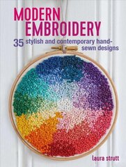Modern Embroidery: 35 Stylish and Contemporary Hand-Sewn Designs cena un informācija | Grāmatas par veselīgu dzīvesveidu un uzturu | 220.lv