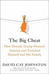 Big Cheat: How Donald Trump Fleeced America and Enriched Himself and His Family Export cena un informācija | Biogrāfijas, autobiogrāfijas, memuāri | 220.lv