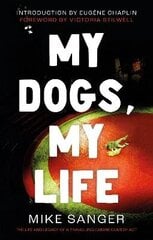 My Dogs, My Life: The Life and Legacy of a Travelling Canine Comedy Act cena un informācija | Biogrāfijas, autobiogrāfijas, memuāri | 220.lv