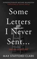 Some Letters I Never Sent...: (And one or two I did) cena un informācija | Biogrāfijas, autobiogrāfijas, memuāri | 220.lv