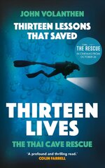 Thirteen Lessons that Saved Thirteen Lives: The Thai Cave Rescue цена и информация | Биографии, автобиографии, мемуары | 220.lv