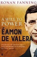 Eamon de Valera: A Will to Power Main cena un informācija | Biogrāfijas, autobiogrāfijas, memuāri | 220.lv
