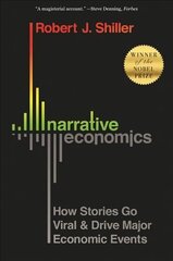 Narrative Economics: How Stories Go Viral and Drive Major Economic Events cena un informācija | Ekonomikas grāmatas | 220.lv