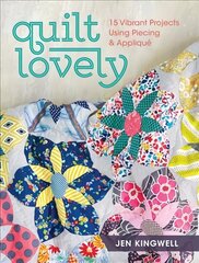 Quilt Lovely: 15 Vibrant Projects Using Piecing and Applique cena un informācija | Mākslas grāmatas | 220.lv