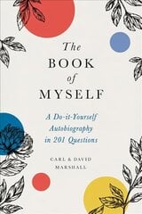 The Book of Myself (New edition): A Do-It-Yourself Autobiography in 201 Questions cena un informācija | Grāmatas par veselīgu dzīvesveidu un uzturu | 220.lv