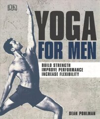 Yoga For Men: Build Strength, Improve Performance, Increase Flexibility cena un informācija | Pašpalīdzības grāmatas | 220.lv