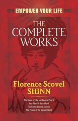 Complete Works of Florence Scovel Shinn Complete Works of Florence Scovel Shinn cena un informācija | Pašpalīdzības grāmatas | 220.lv