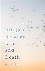 Bridges Between Life and Death cena un informācija | Pašpalīdzības grāmatas | 220.lv