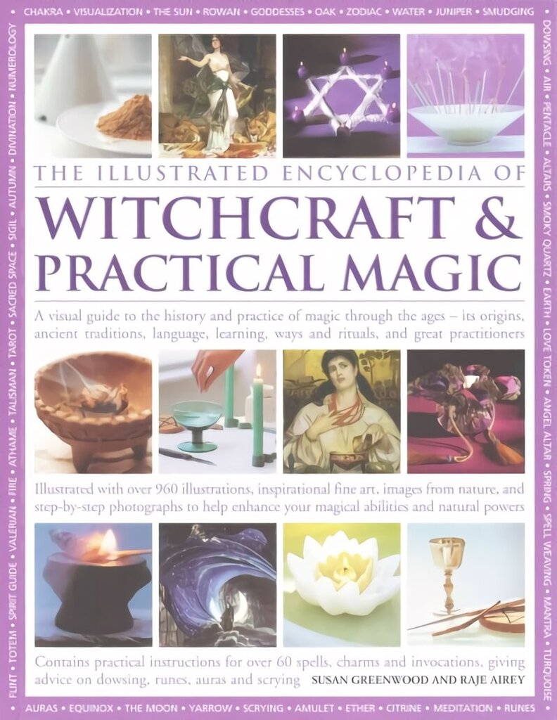 Illustrated Encyclopedia of Witchcraft & Practical Magic: A Visual Guide to the History and Practice of Magic Through the Ages - Its Origins, Ancient Traditions, Language, Learning, Ways and Rituals, and Great Practitioners cena un informācija | Garīgā literatūra | 220.lv