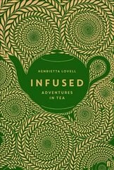 Infused: Adventures in Tea Main цена и информация | Путеводители, путешествия | 220.lv